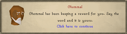 Ghommal at home, offering the reward he has been keeping for you
